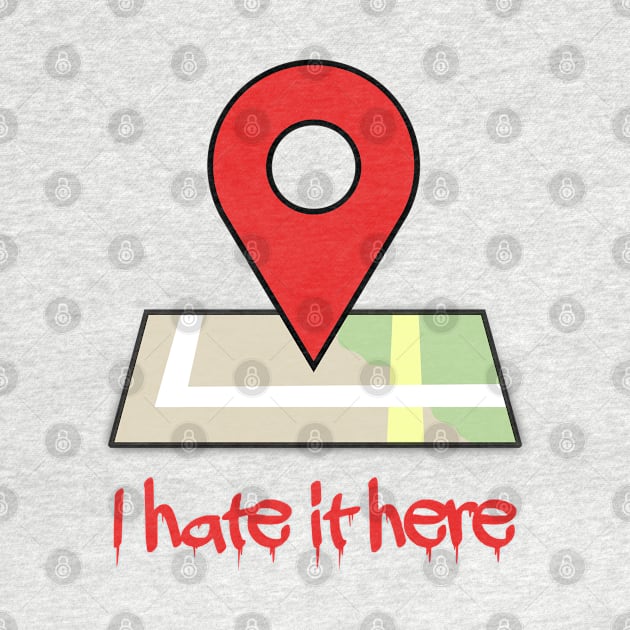 I hate it here (Ver 3) by tsterling